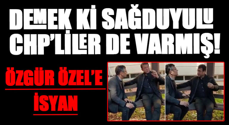 DEMEK Kİ SAĞDUYULU CHP’LİLER DE VARMIŞ!