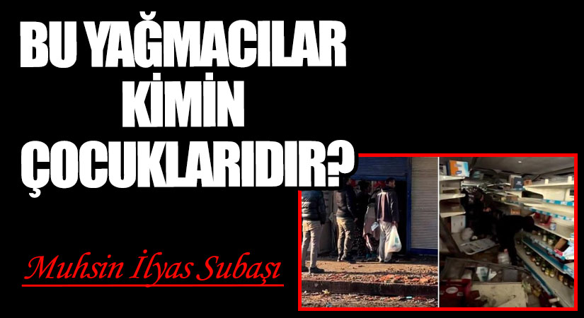 BU YAĞMACILAR KİMİN ÇOCUKLARIDIR?