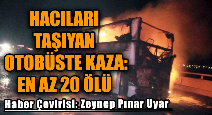Hacıları Taşıyan Otobüste Kaza: En Az 20 Ölü