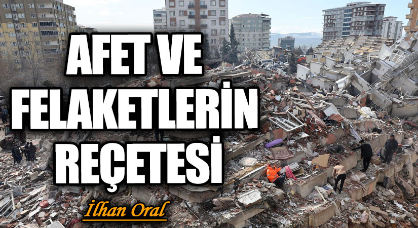 AFET VE FELAKETLERİN REÇETESİ
