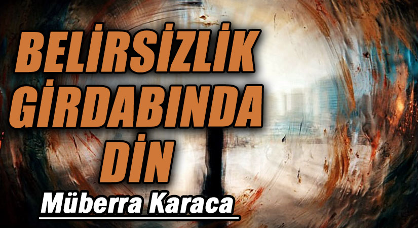 Belirsizlik Girdabında Din