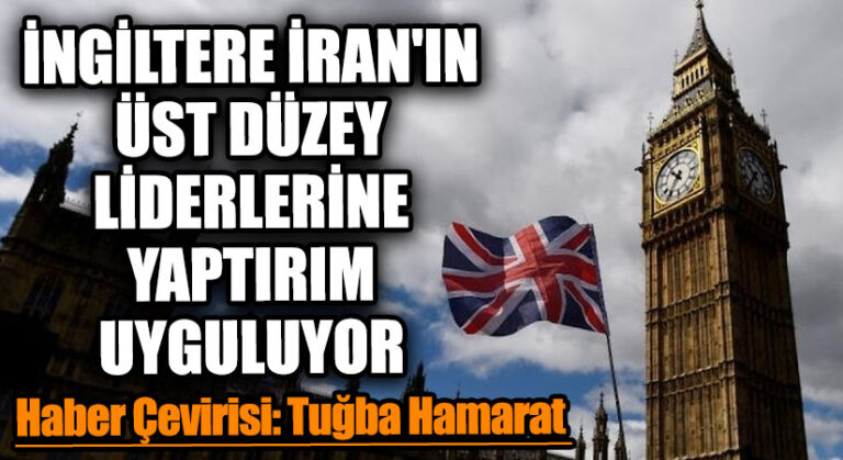 İngiltere, İran’ın Üst Düzey Liderlerine Yaptırım Uyguluyor