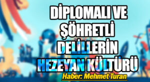 Diplomalı ve Şöhretli Delilerin Hezeyan Kültürü