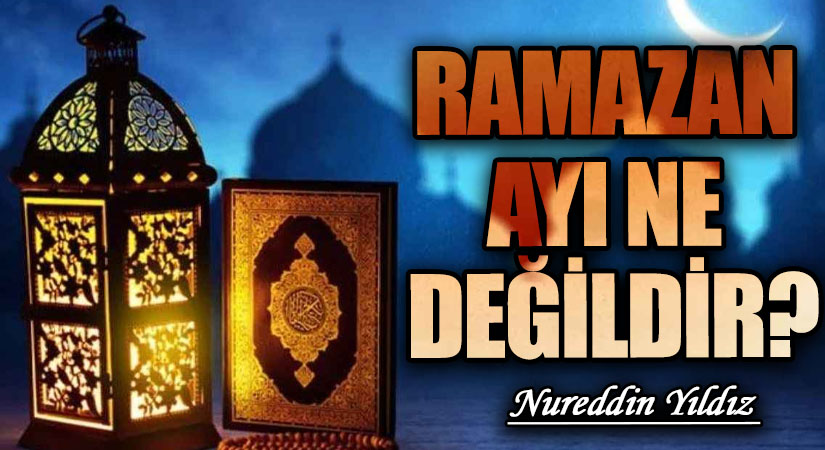 Ramazan Ayı Ne Değildir?