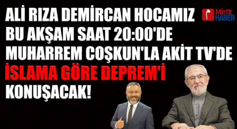 ALİ RIZA DEMİRCAN HOCAMIZ BU AKŞAM AKİT TV’DE