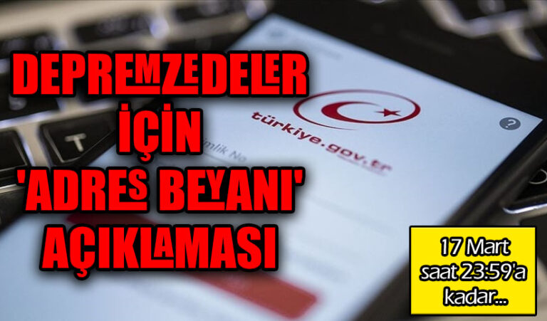 Depremzedeler İçin ‘Adres Beyanı’ Duyurusu