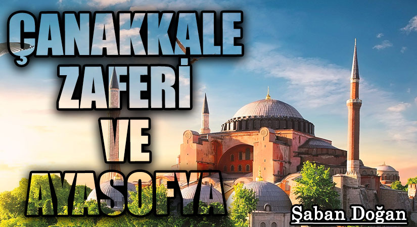 ÇANAKKALE ZAFERİ VE AYASOFYA