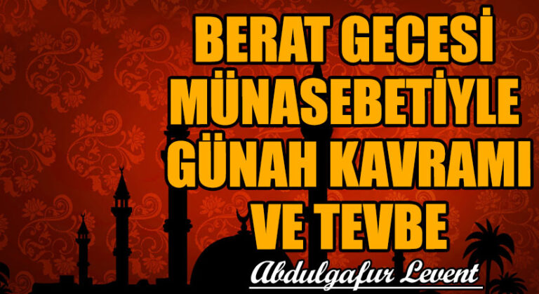 BERAT GECESİ MÜNASEBETİYLE GÜNAH KAVRAMI VE TEVBE