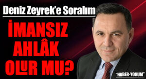 İMANSIZ AHLÂK OLUR MU?