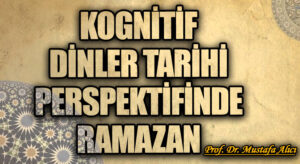 Kognitif Dinler Tarihi Perspektifinde Ramazan