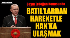 BATIL’LARDAN HAREKETLE HAK’KA ULAŞMAK