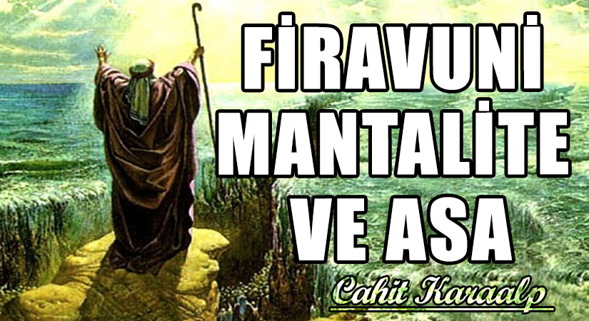FİRAVUNİ MANTALİTE VE ASA