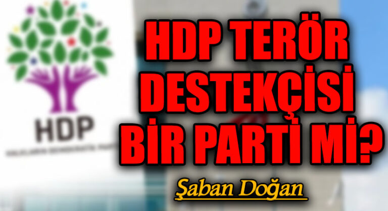 HDP TERÖR DESTEKÇİSİ BİR PARTİ Mİ?