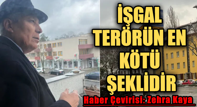 İŞGAL TERÖRÜN EN KÖTÜ ŞEKLİDİR