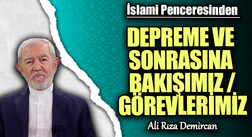 DEPREME VE SONRASINA BAKIŞIMIZ /GÖREVLERİMİZ