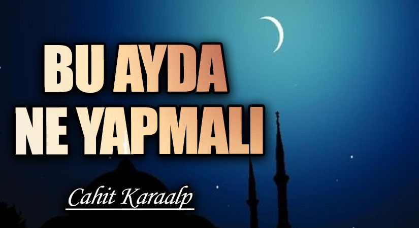 BU AYDA NE YAPMALI
