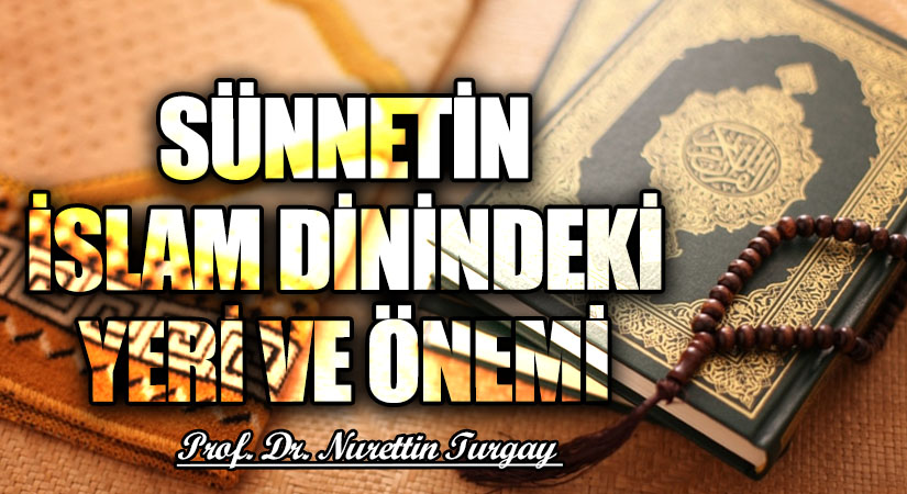 SÜNNETİN İSLAM DİNİNDEKİ YERİ VE ÖNEMİ 