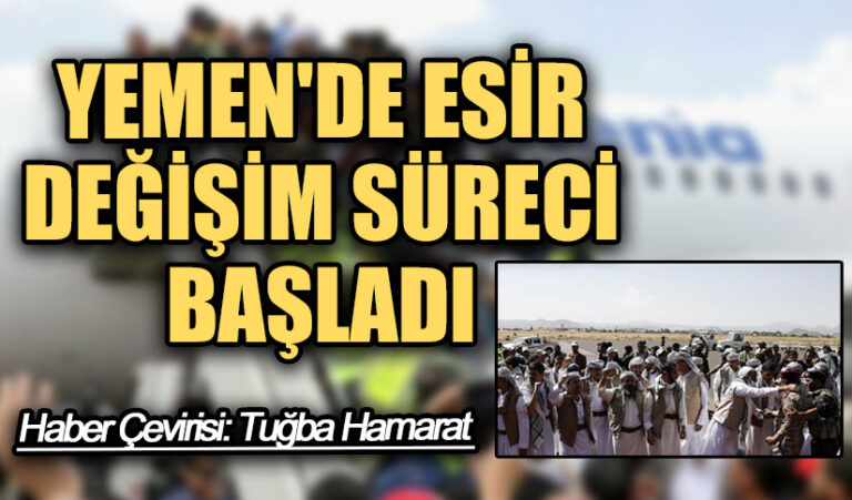 Yemen’de Esir Değişim Süreci Başladı