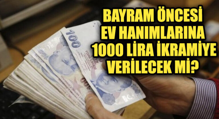 Bayram Öncesi Ev Hanımlarına 1000 TL’lik Destek Sağlanacak mı?