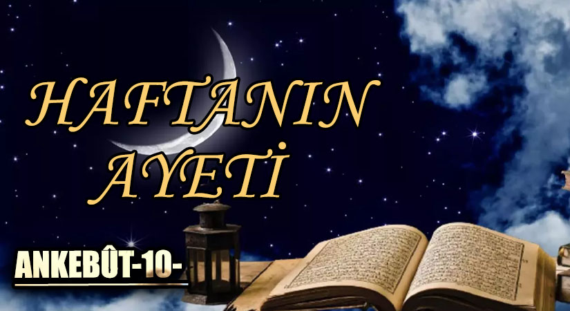 HAFTANIN AYETİ/ ANKEBÛT-10-