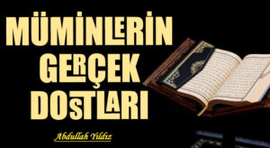 Müminlerin Gerçek Dostları