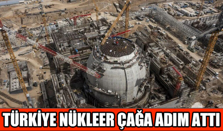 Türkiye Nükleer Çağa Adım Attı