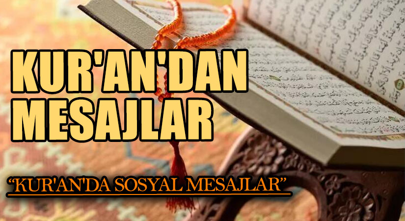 KUR’AN’DAN MESAJLAR  “KUR’AN’DA SOSYAL YARDIMLAŞMA”