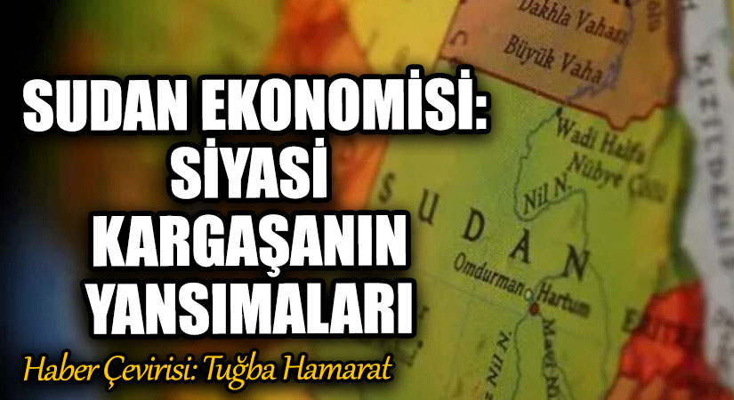 Sudan Ekonomisi: Siyasi Kargaşanın Yansımaları
