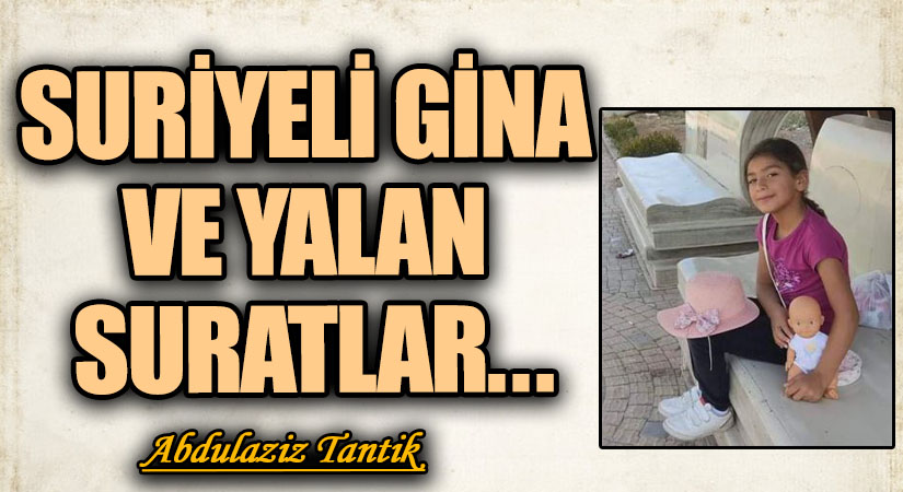 Suriyeli Gina ve Yalan Suratlar…