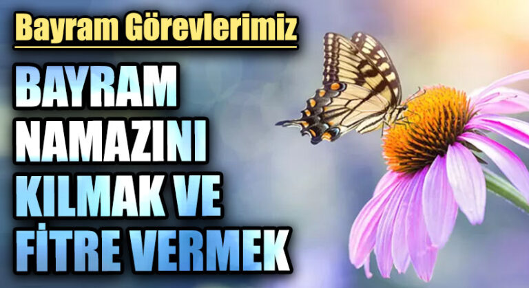 BAYRAM NAMAZINI KILMAK VE FİTRE VERMEK