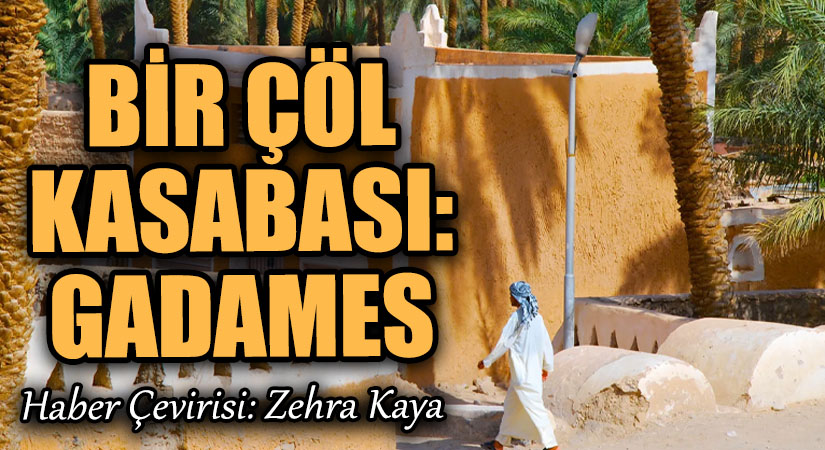 Bir Çöl Kasabası: Gadames