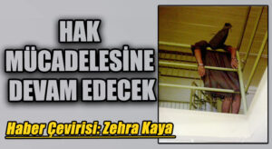 HAK MÜCADELESİNE DEVAM EDECEK