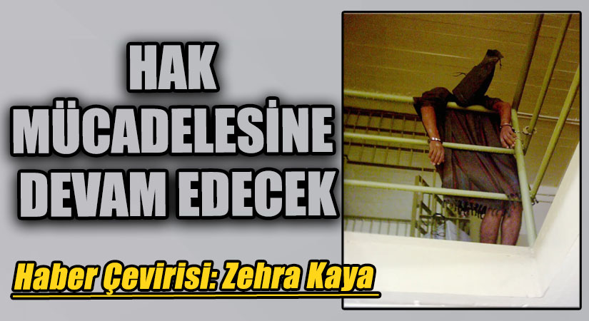 HAK MÜCADELESİNE DEVAM EDECEK