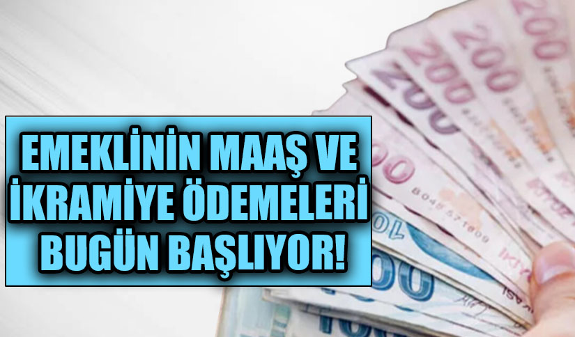 Emeklinin Maaş ve İkramiye Ödemeleri Bugün Başlıyor