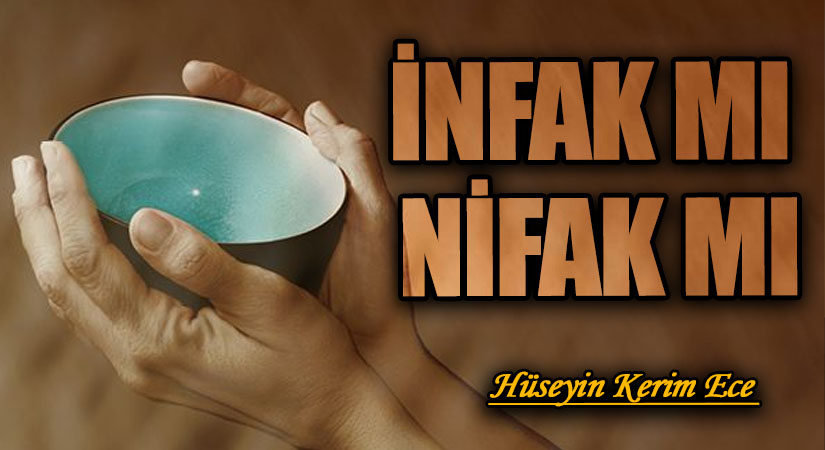 İNFAK MI NİFAK MI