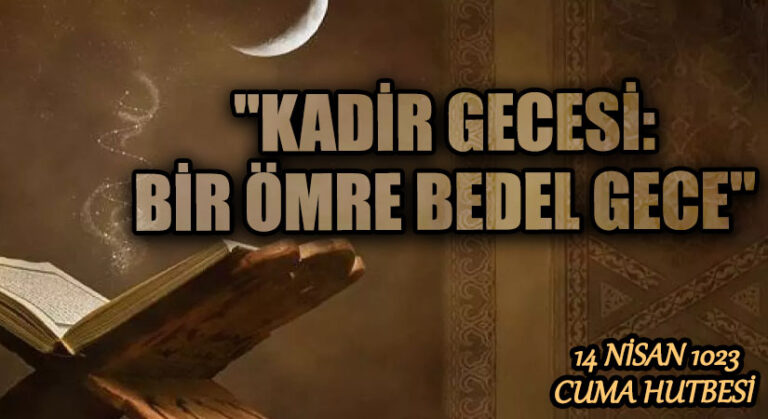 “KADİR GECESİ: BİR ÖMRE BEDEL GECE”