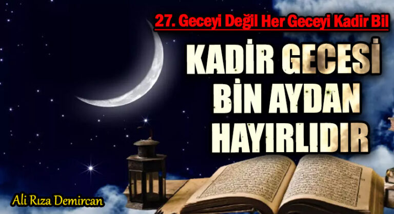 KADİR GECESİ BİN AYDAN HAYIRLIDIR