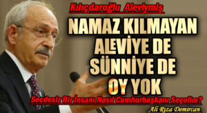 NAMAZ KILMAYAN ALEVİYE DE SÜNNİYE DE OY YOK