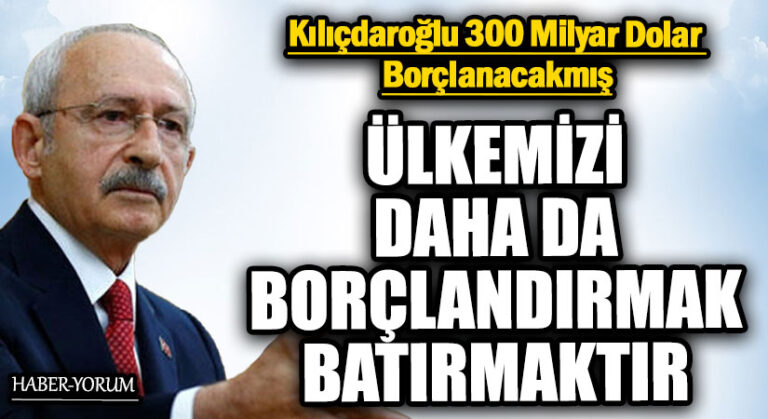 ÜLKEMİZİ DAHA DA BORÇLANDIRMAK BATIRMAKTIR 