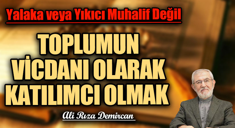 TOPLUMUN VİCDANI OLARAK KATILIMCI OLMAK