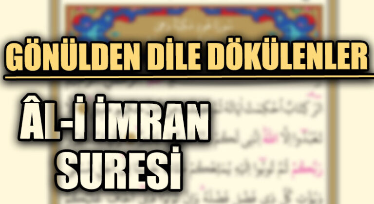 GÖNÜLDEN DİLE DÖKÜLENLER | ALİ İMRAN SURESİ