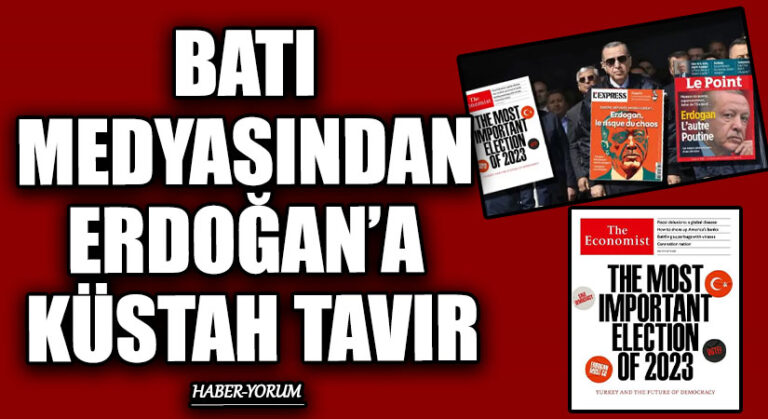 BATI MEDYASINDAN ERDOĞAN’A KÜSTAH TAVIR