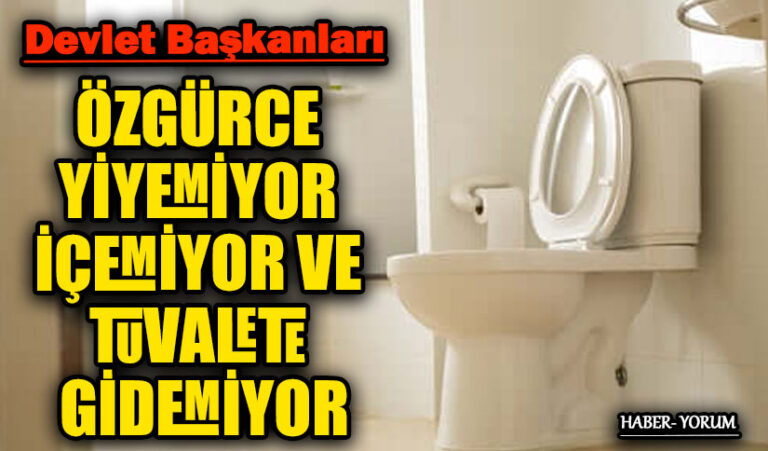 Devlet Başkanları Özgürce Yiyemiyor İçemiyor Ve Tuvalete Gidemiyor