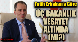 ÜÇ BAKANLIK VESAYET ALTINDA (MI?)