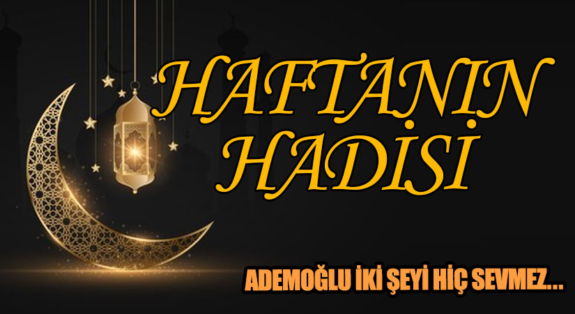 HAFTANIN HADİSİ ŞERİFİ