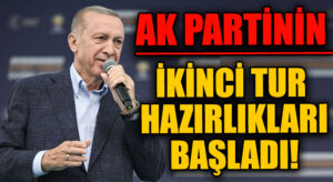 Ak Partide İkici Tur Hazırlıkları Başladı!