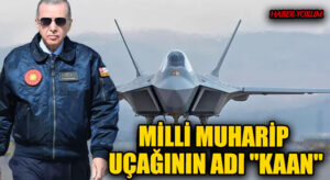 MİLLİ MUHARİP UÇAĞININ ADI “KAAN”