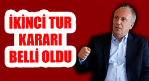 İKİNCİ TUR KARARI BELLİ OLDU