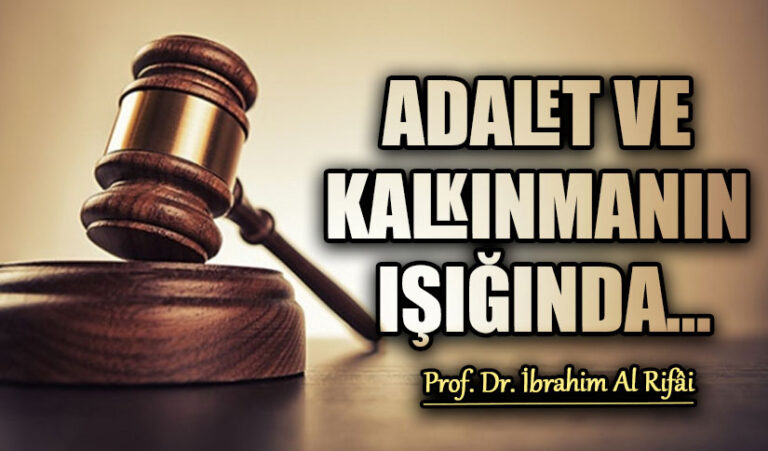 ADALET VE KALKINMANIN IŞIĞINDA…