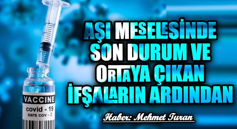 Aşı Meselesinde Son Durum ve Ortaya Çıkan İfşaların Ardından